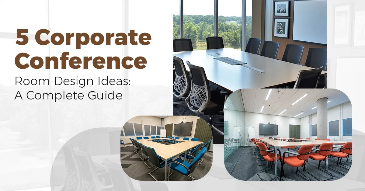 5 Corporate Conference Room Design Ideas: A Complete Guide