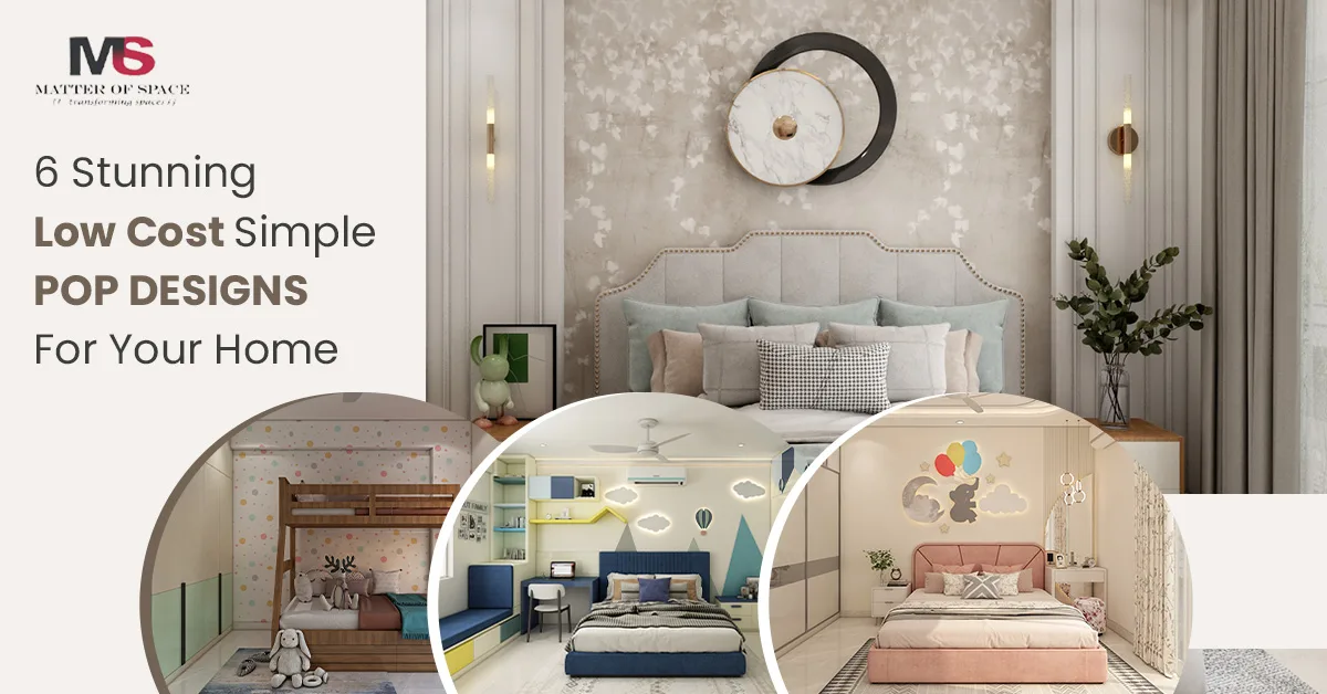 6 Amazing Low-Cost POP Ceiling Designs for a Luxurious Home