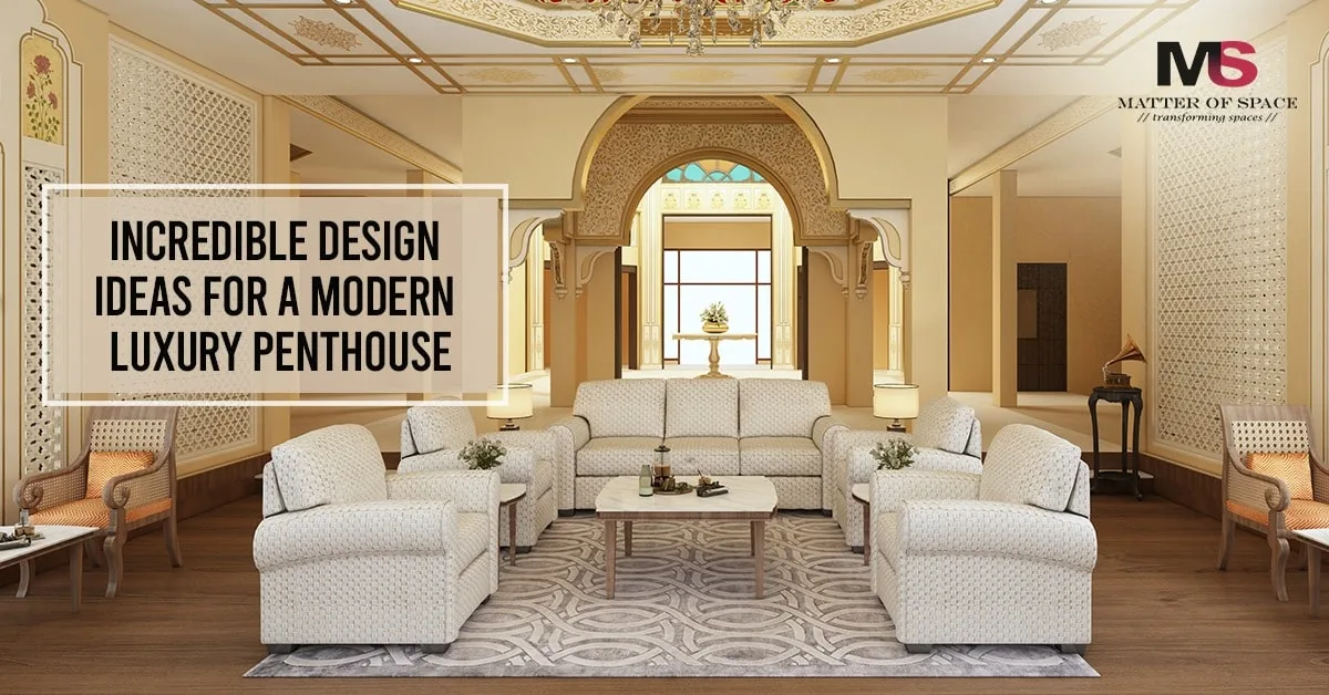 Incredible Design Ideas For A Modern Luxury Penthouse