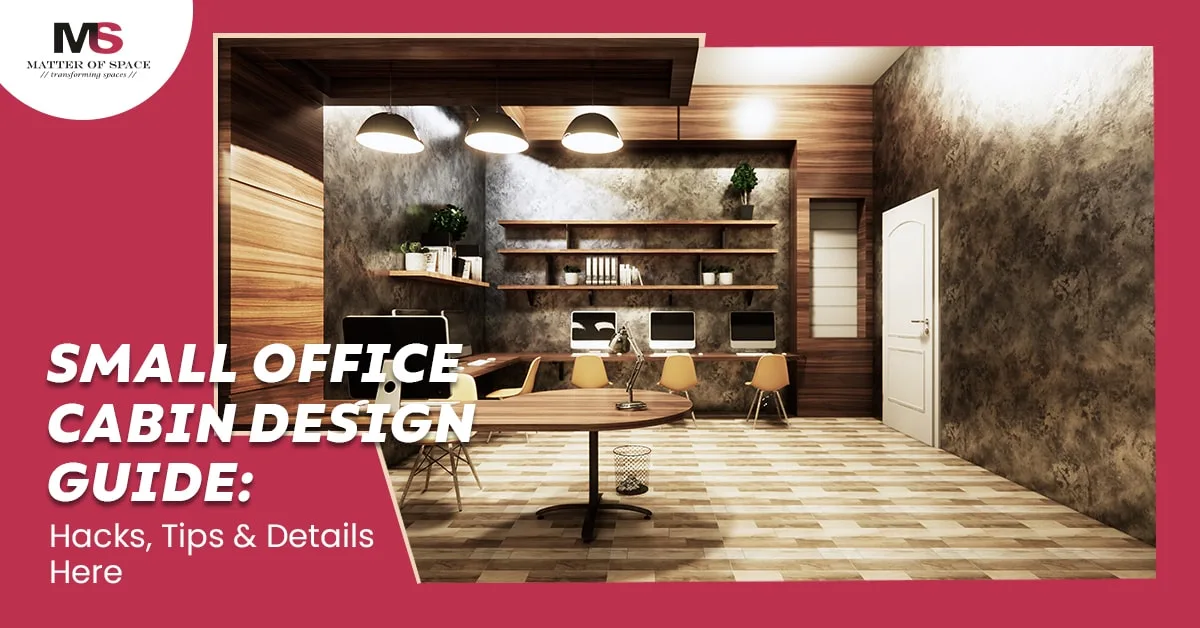 Small Office Cabin Design Guide Hacks, Tips & Details Here