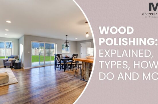 Wood Polishing Explained Types, How to-do, Top Tips and More
