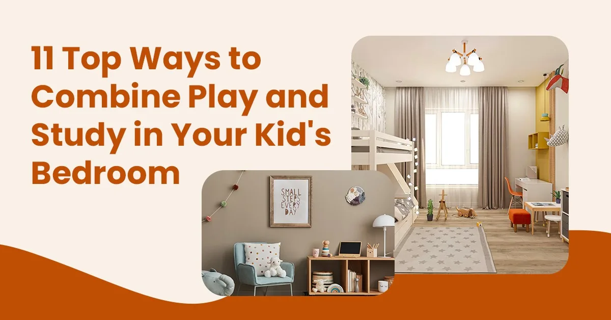 11 Top Ways to Combine Play and Study in Your Kid's Bedroom