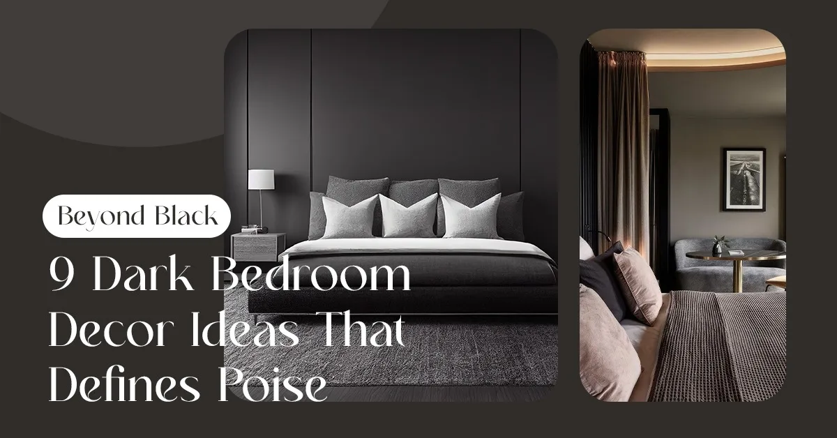 Beyond Black: 9 Dark Bedroom Decor Ideas That Define Poise