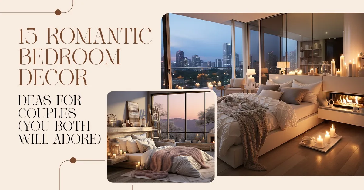 15 Romantic Bedroom Decor Ideas for Couples (You Both Will Adore)